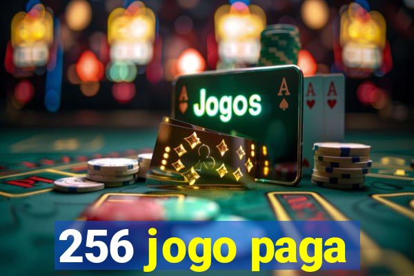 256 jogo paga